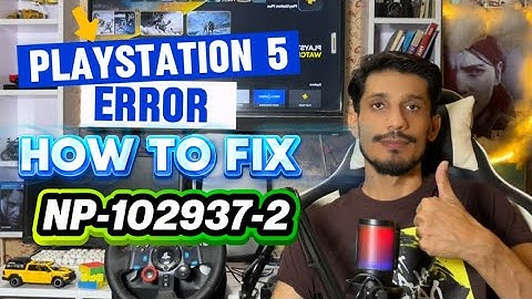 How To Fix PS5 Error Code NP-102937-2 You Are Signed out Of PlayStation network 