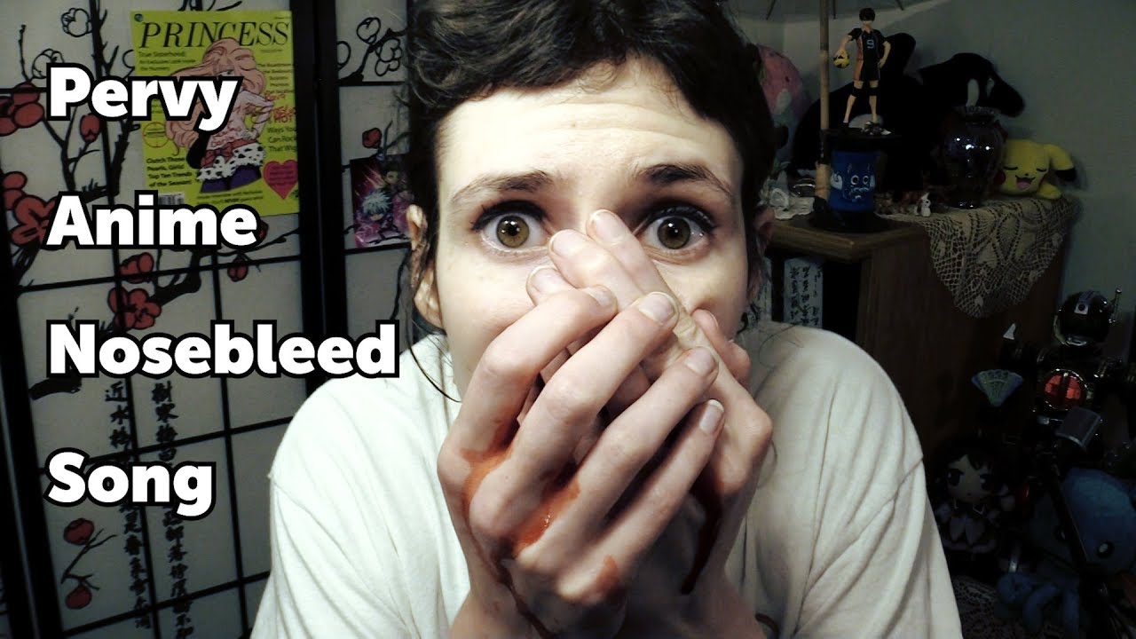 The Pervy Anime Nosebleed Song