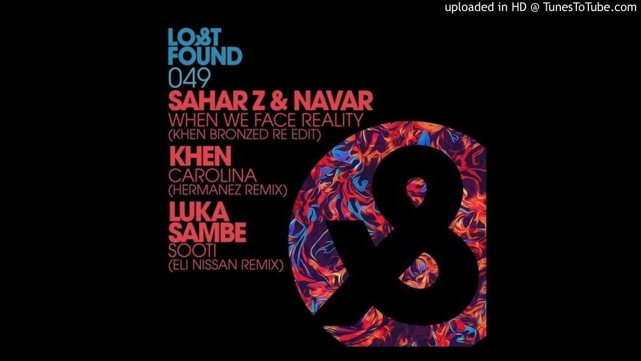 Regardez Sahar Z, Navar - When We Face Reality (Khen Bronzed Re-Edit) sur YouTube