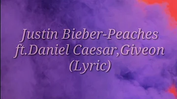 Justin Bieber - Peaches ft.Daniel Caesar,Giveon(Lyric)