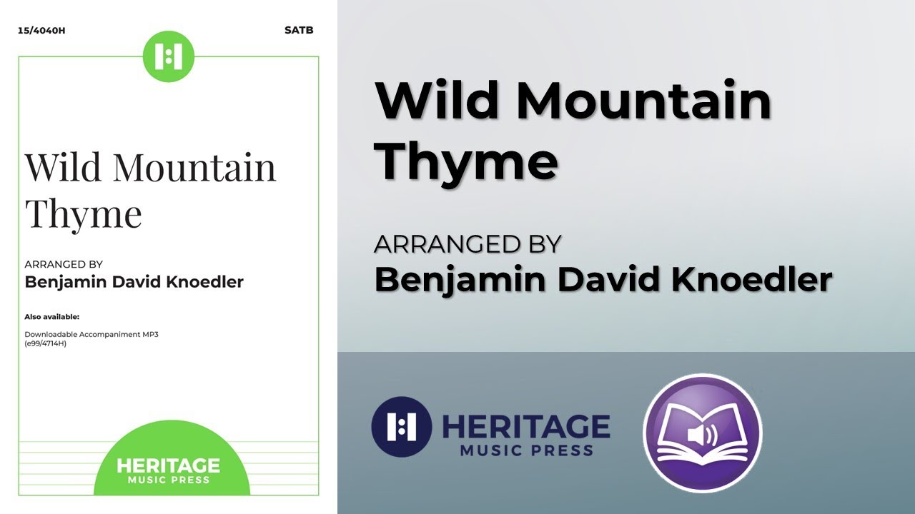 Wild Mountain Thyme (SATB) | Benjamin David Knoedler Wild Mountain Thyme (SATB) | Benjamin David Knoedler