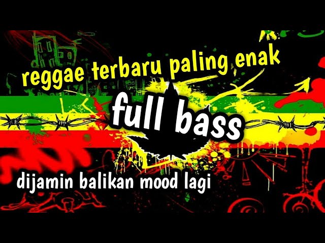 Dj Slow Full Bass Versi Reggae Terpopuler 2021 Paling Enak Buat Santai class=