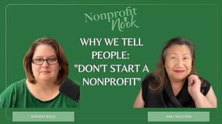 Why We Tell People: Don't Start a Nonprofit with Anh Nguyen