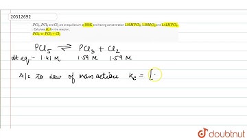 `PCl_(5), PCl_(3)` and `Cl_(2)` are at equilibrium at `500 K` and having concentration `1.59 M P...