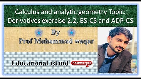 Calculus and analytic geometry Topic: Derivatives exercise 2.2