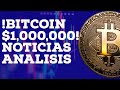 ¡Bitcoin $1,000,000! Bitcoin hoy Bitcoin noticias y análisis