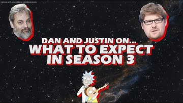 Rick and Morty - Dan Harmon and Justin Roiland on What to Expect in Season 3