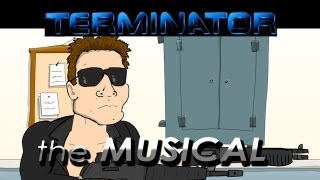 ♪ TERMINATOR THE MUSICAL  Animation Parody