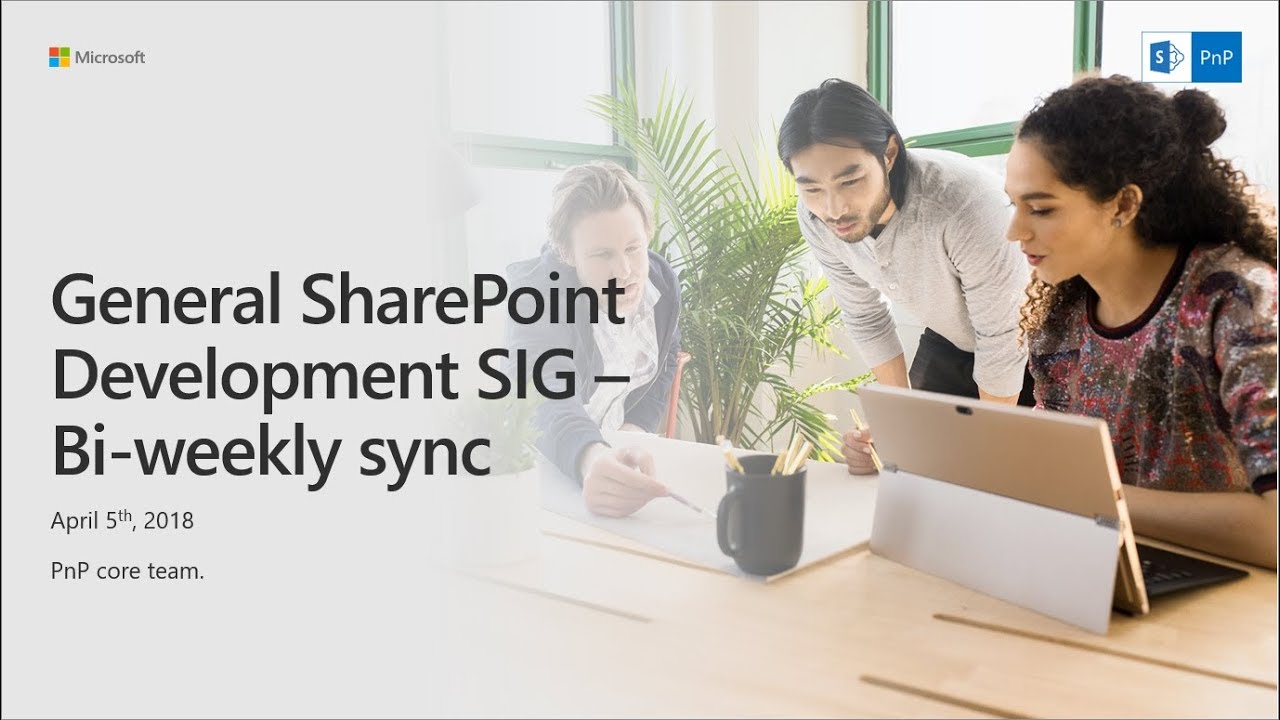 General SharePoint Dev (CSOM, Provisioning, PnP) SIG - April 5th 2018 - YouTube