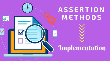 Assertion Methods and its Implementation Part II (Tutorial #3)