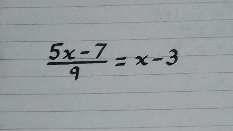Linear Equation || (5x - 7) / 9 = x - 3