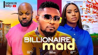 THE BILLIONIAIRE MAID NO ONE KNEW - MAURICE SAM, FRANCES BEN, KACHI NNOCHIRI LATEST NIGERIAN MOVIES