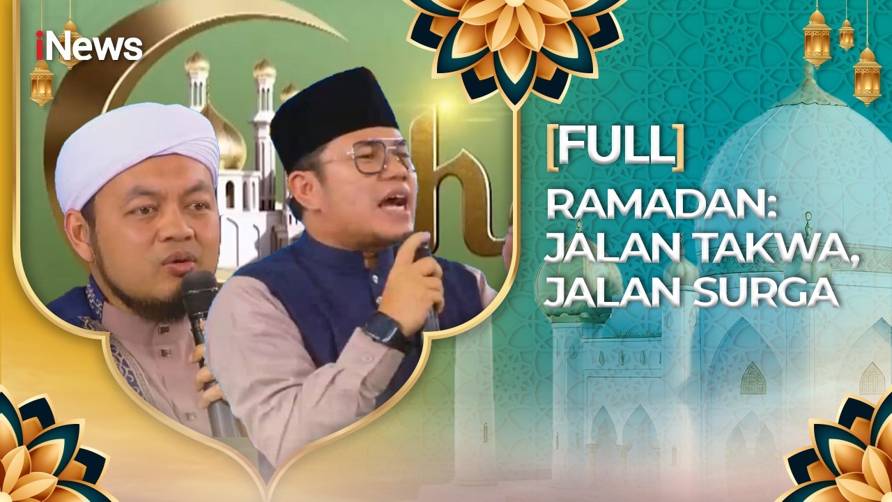 FULL Ramadan: Jalan Takwa, Jalan Surga | CHI 28/2