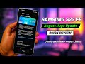 Samsung S23 Fe August Update Quick Review 