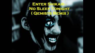 Enter Shikari - No Sleep Tonight ( Qemists Remix )