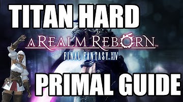 Final Fantasy XIV: A Realm Reborn - Primal Battle: TITAN Guide (Hard) Warrior Tank POV