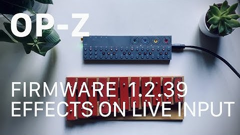 OP-Z NEW FIRMWARE: Effects On Live Input Test