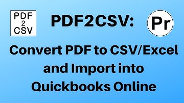 Convert PDF to CSV/Excel and import into QBOnline