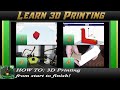 Learn 3d printing from start to finish