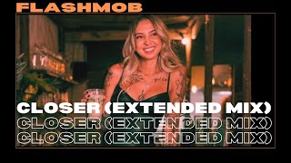 Flashmob - Closer (Extended Mix)