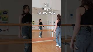 [MIRRORED&SLOW] IVE 'HEYA' Dance Tutorial Slow 0.75x #HEYAchallenge