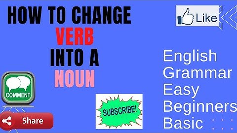How to Change Verb into Noun for Beginners  its Easy, Basic Grammar.