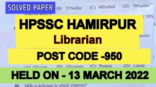 HPPSC HAMIRPUR LIBRARIAN POST CODE -950 SOLVED PAPER HELD AT 13 MARCH 2022/HPSSC LIBRARIAN 950 KEY