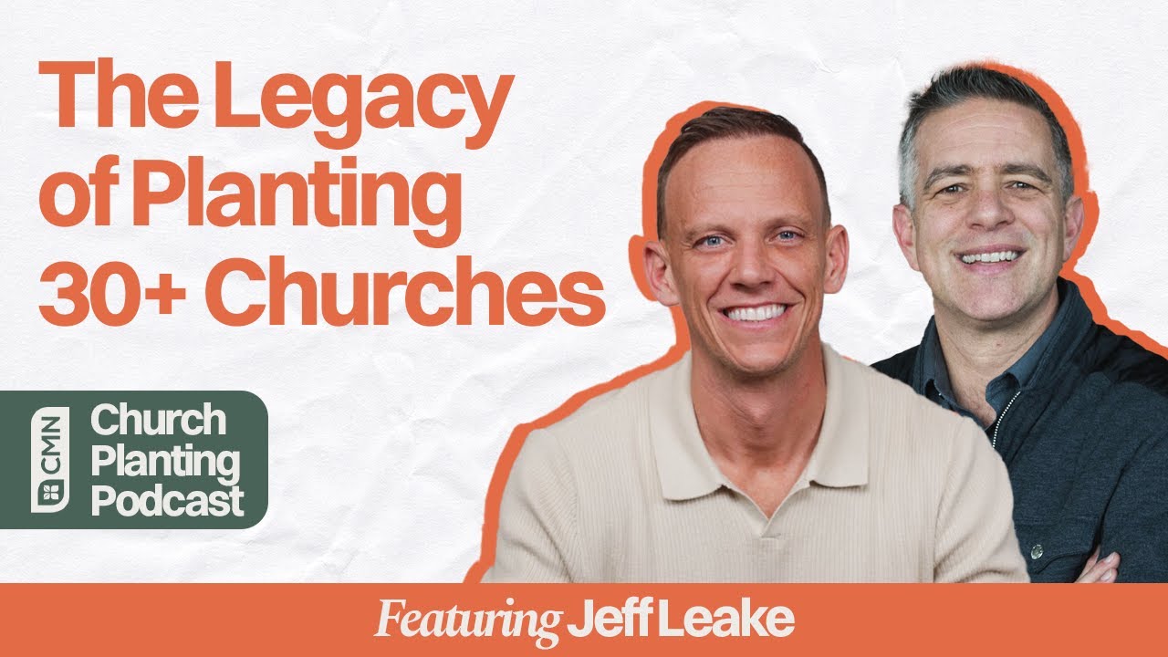 Leave a Lasting Legacy | CMN Church Planting Podcast