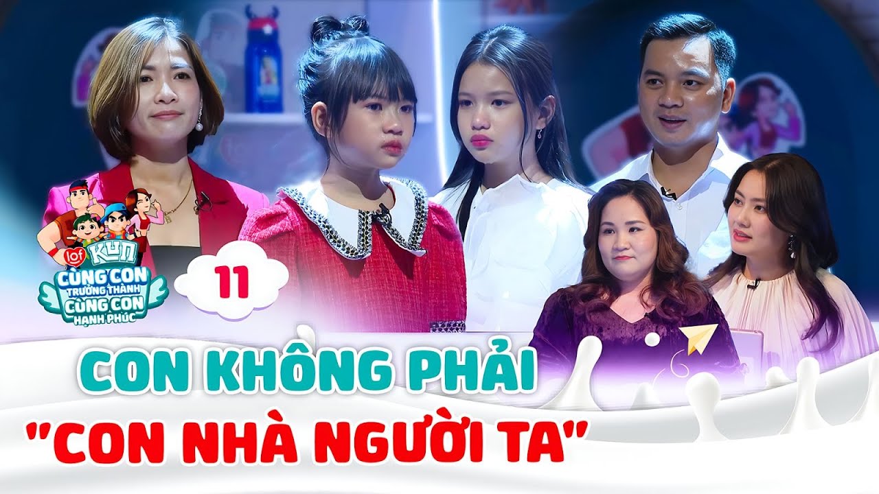 Con không phải CON NHÀ NGƯỜI TA | LOF KUN CÙNG CON TRƯỞNG THÀNH CÙNG CON HẠNH PHÚC #11