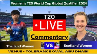 LIVE: SCOW vs THAW , Women T20 WC Qualifier 2024 | Scotland Women vs Thailand Women Live Commentary