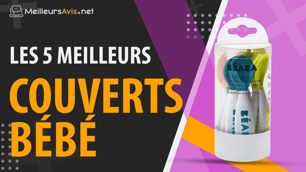 Meilleur Couvert Bebe Avis Guide D Achat Comparatif Youtube
