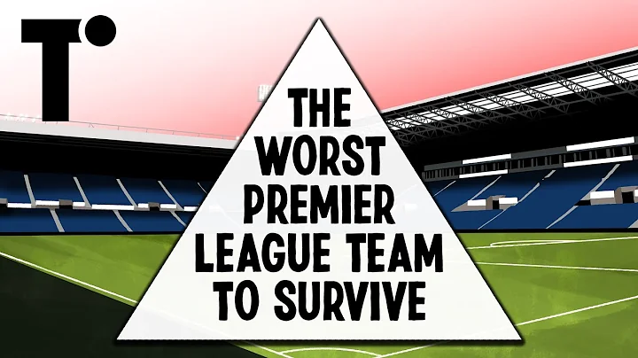 The Worst Premier League Team to Survive - DayDayNews