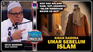 TAZKIRAH : Kisah Saidina Umar Sebelum Islam - Ustaz Shamsuri Ahmad