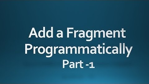 Android tutorial for beginners - 66 - Add Fragment programatically 1