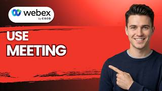 How to Use Webex Meeting [2026 Full Guide]