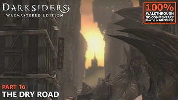 [Darksiders: Warmastered Edition] 100% Walkthrough (Apocalyptic) | 16.The Dry Road