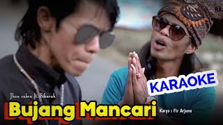 KAROKE  Bujang Mancari -Versi JHON CAKRA Feat SIKARAK { Dut roks )