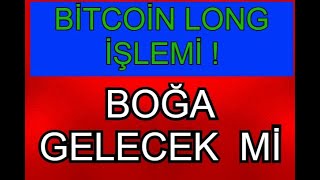100 BİN DOLAR YENİ LONG İŞLEMİ ! BİTCOİN SON DURUM