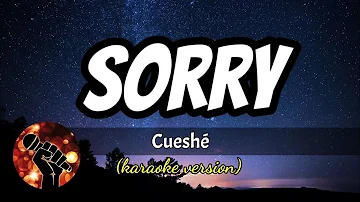 SORRY - CUESHE (karaoke version)