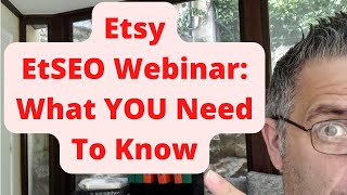 Etsy EtSEO Webinar - What YOU Need To Know