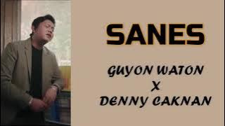 SANES - GUYON WATON X DENNY CAKNAN (Lirik & Terjemahan)