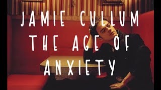 Jamie Cullum - The Age Of Anxiety (lyrics)