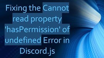 Fixing the Cannot read property 