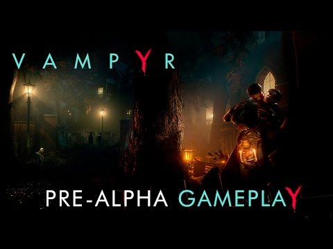 Vampyr - Pre-Alpha Gameplay Trailer
