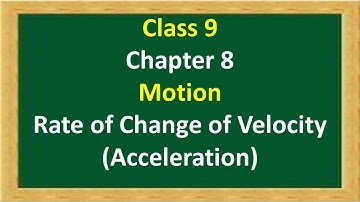 Class 9: Motion || Rate Of Change Of Velocity(Acceleration)|| Notes || Part 5 ||Science||CBSE||Hindi