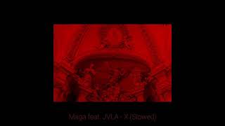 Maga feat. JVLA - ❌ (Slowed)