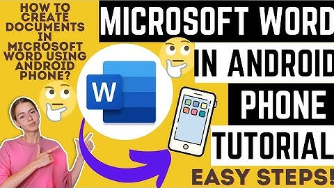 PAANO GAMITIN ANG MICROSOFT WORD SA ANDROID PHONE?|HOW TO CREATE DOCUMENT IN MICROSOFT WORD?