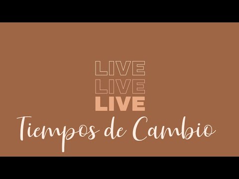 Directo "Tiempos de Cambio"