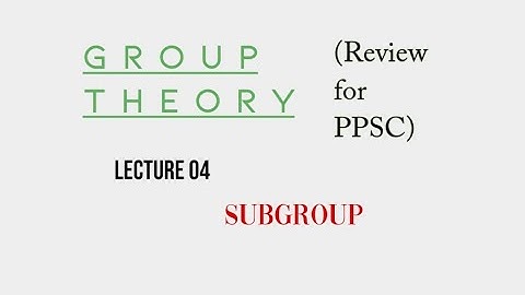Lec. 04, Subgroup (for PPSC) | Suppose Math with Akhtar Abbas