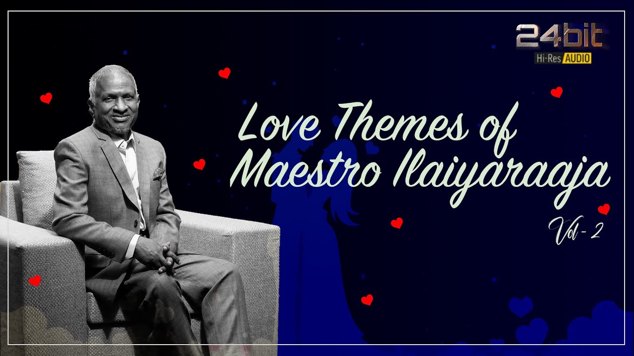 Love Themes of Maestro Ilaiyaraaja   Vol 2 